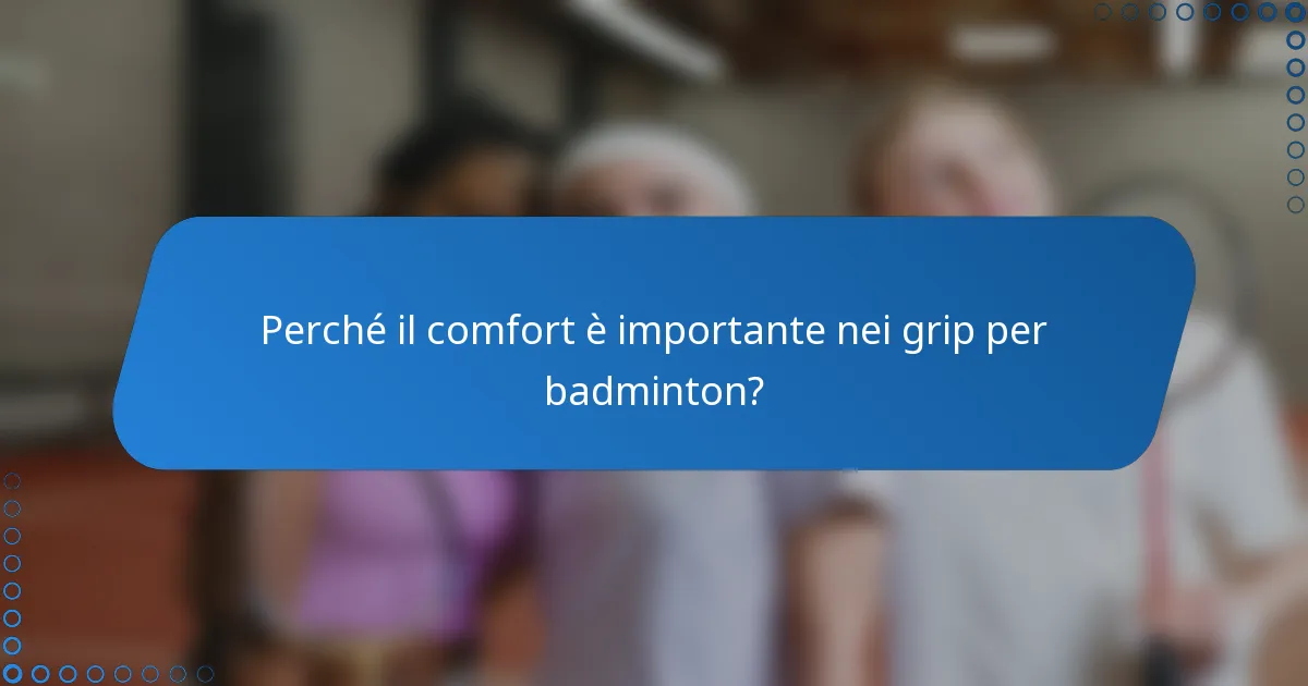 Perché il comfort è importante nei grip per badminton?